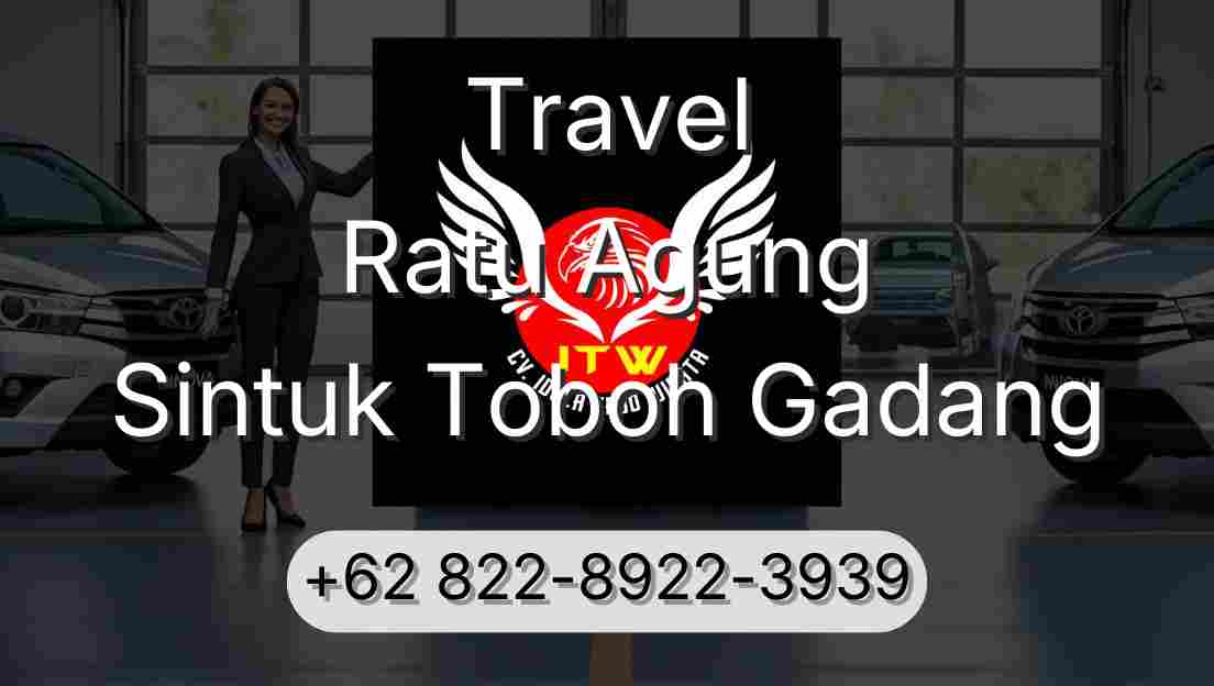 Travel Ratu Agung Sintuk Toboh Gadang