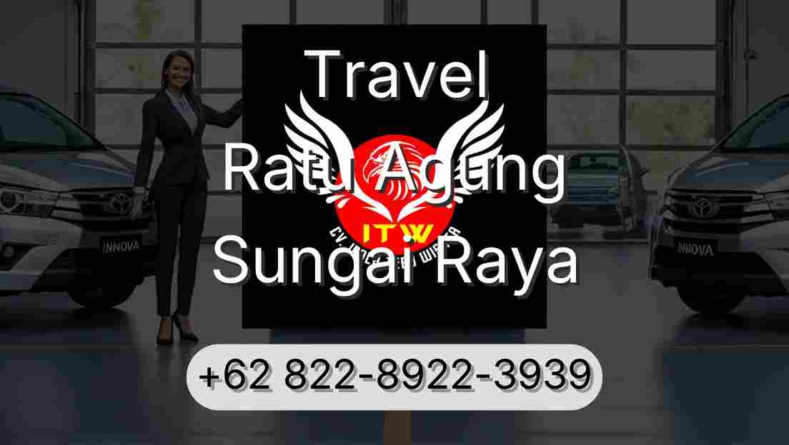 Travel Ratu Agung Sungai Raya