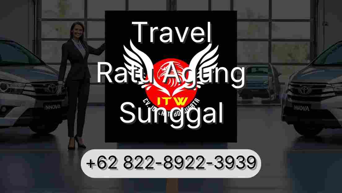 Travel Ratu Agung Sunggal