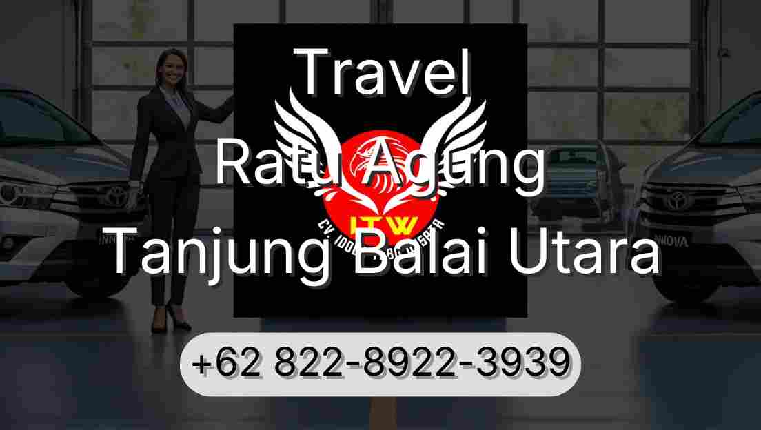 Travel Ratu Agung Tanjung Balai Utara