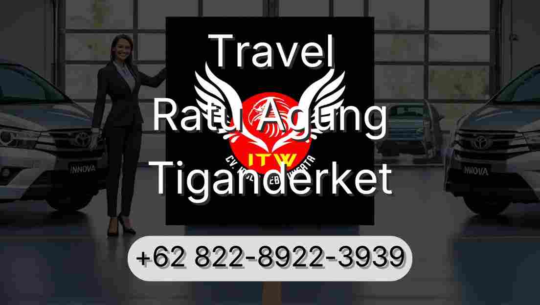 Travel Ratu Agung Tiganderket