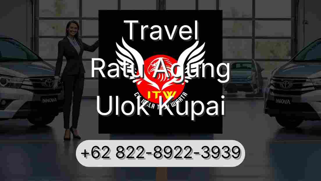 Travel Ratu Agung Ulok Kupai