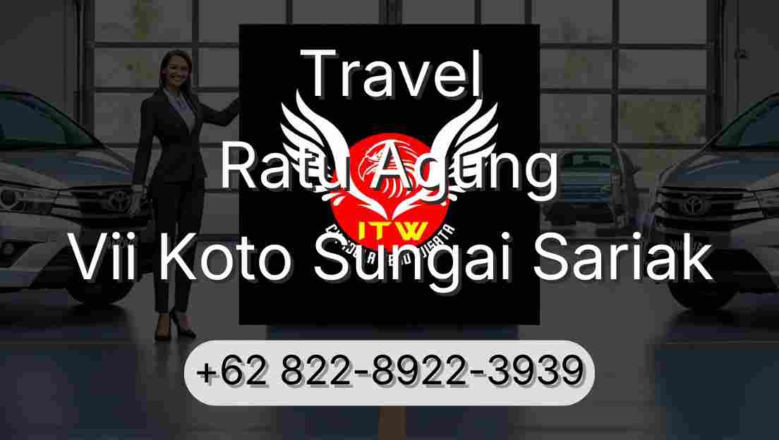 Travel Ratu Agung Vii Koto Sungai Sariak
