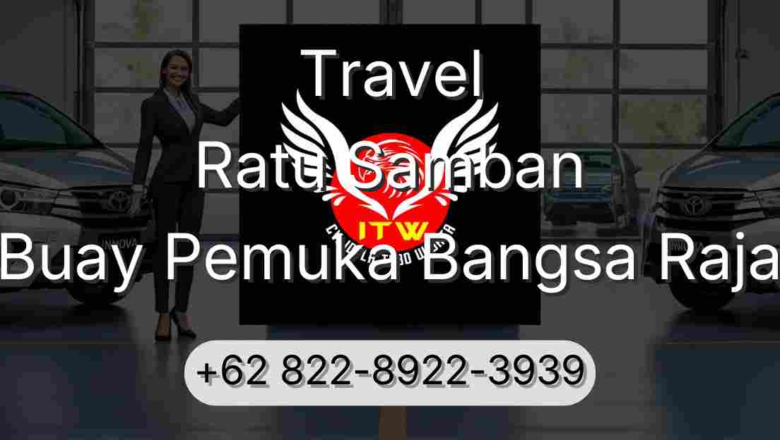 Travel Ratu Samban Buay Pemuka Bangsa Raja