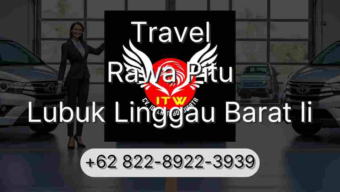 Travel Rawa Pitu Lubuk Linggau Barat Ii