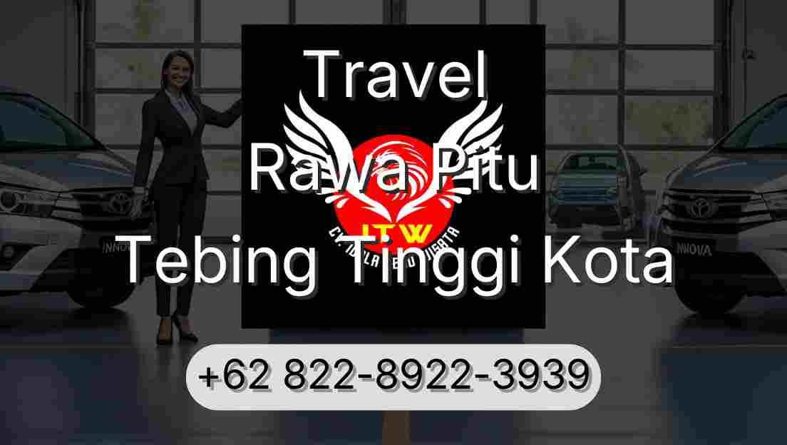 Travel Rawa Pitu Tebing Tinggi Kota