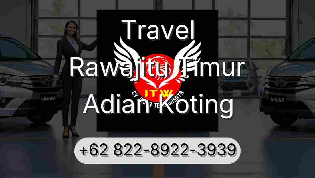 Travel Rawajitu Timur Adian Koting