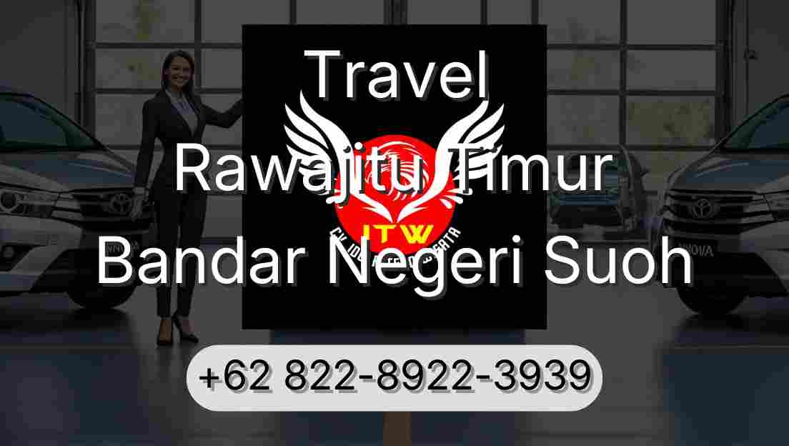 Travel Rawajitu Timur Bandar Negeri Suoh