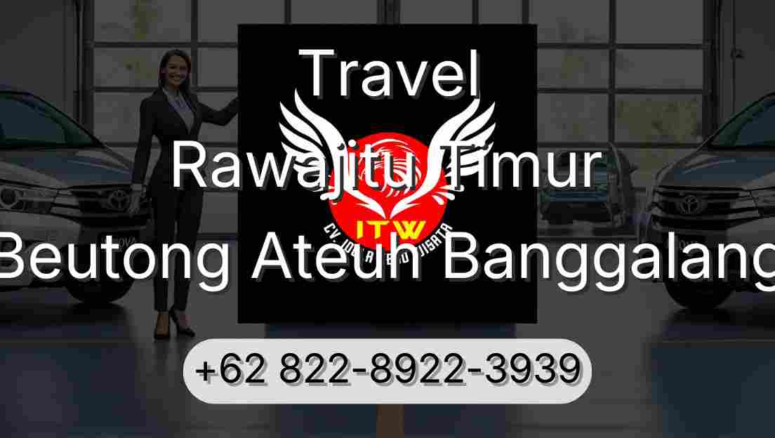 Travel Rawajitu Timur Beutong Ateuh Banggalang