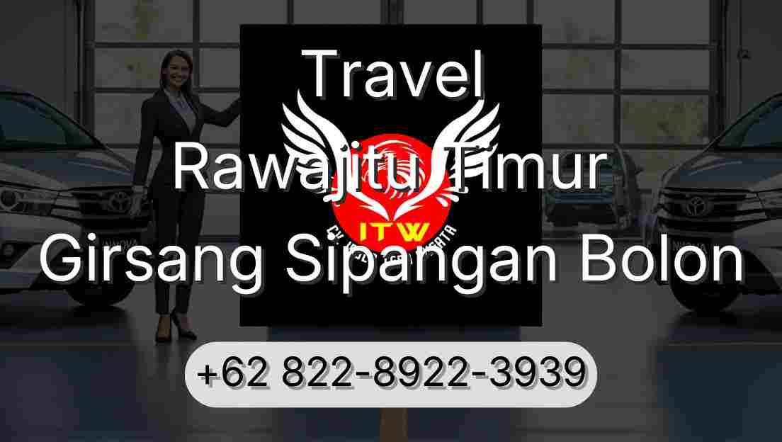 Travel Rawajitu Timur Girsang Sipangan Bolon