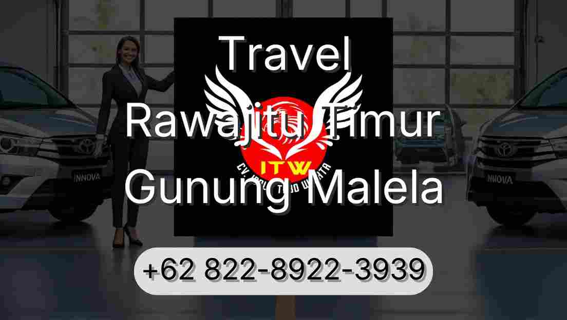 Travel Rawajitu Timur Gunung Malela