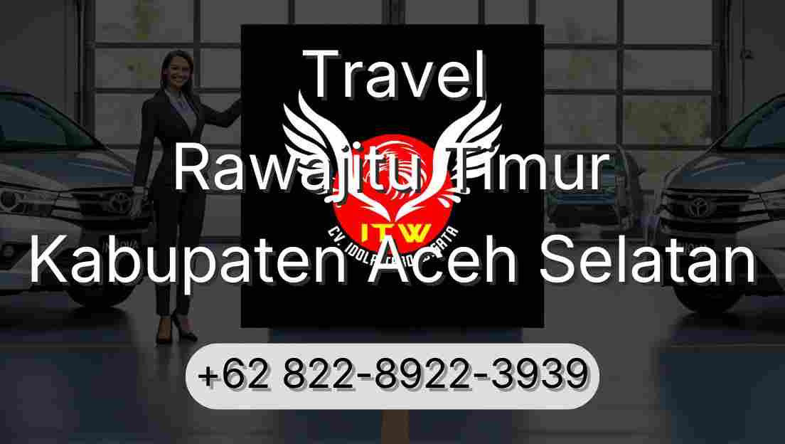 Travel Rawajitu Timur Kabupaten Aceh Selatan