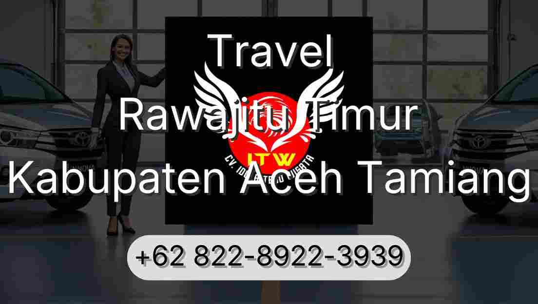 Travel Rawajitu Timur Kabupaten Aceh Tamiang
