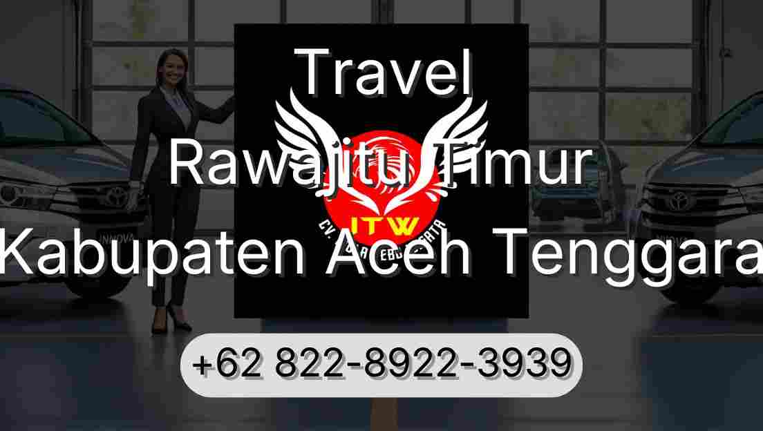 Travel Rawajitu Timur Kabupaten Aceh Tenggara