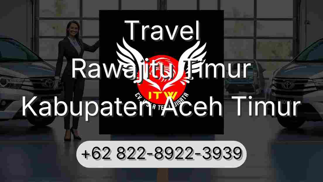 Travel Rawajitu Timur Kabupaten Aceh Timur