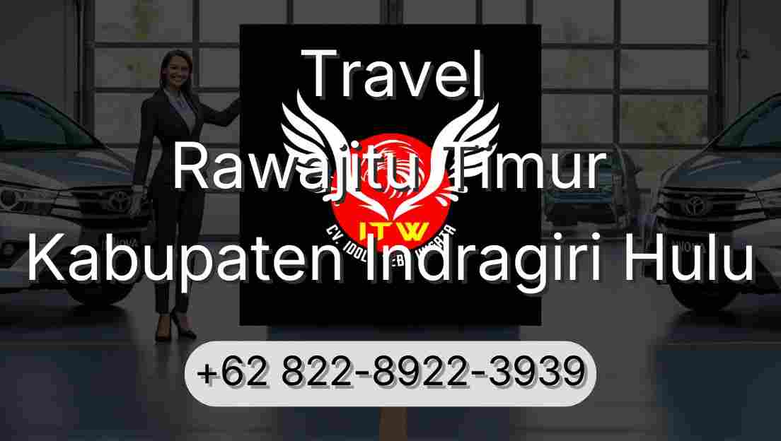 Travel Rawajitu Timur Kabupaten Indragiri Hulu