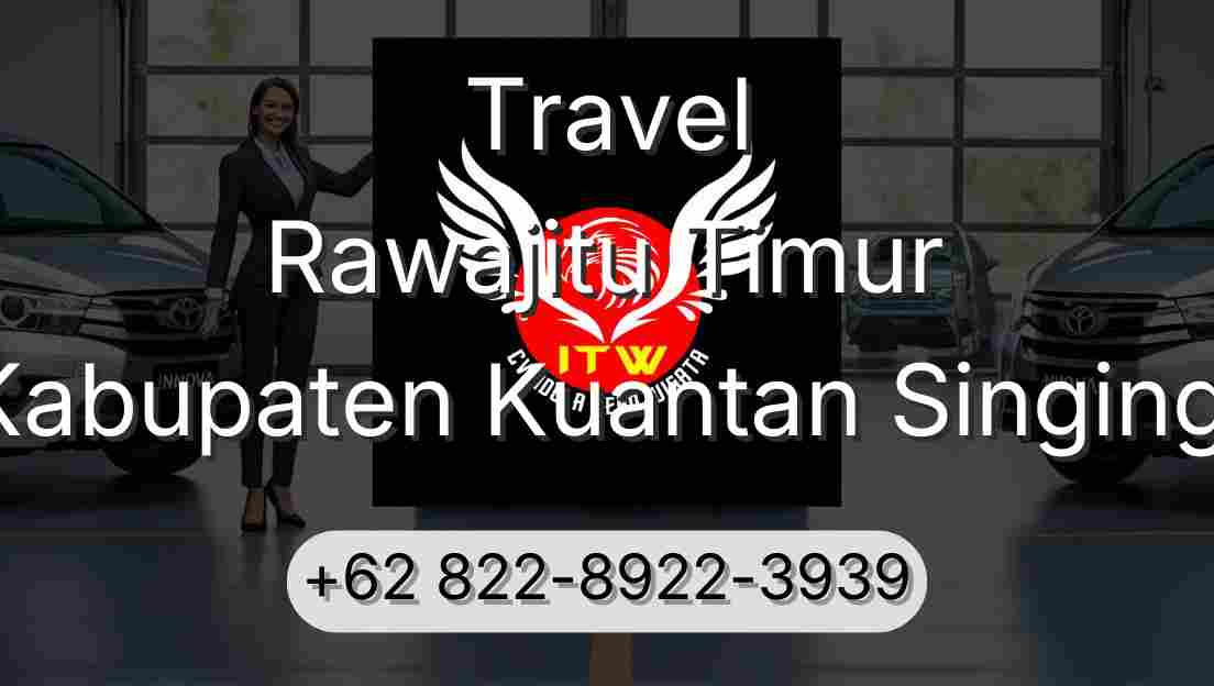 Travel Rawajitu Timur Kabupaten Kuantan Singingi
