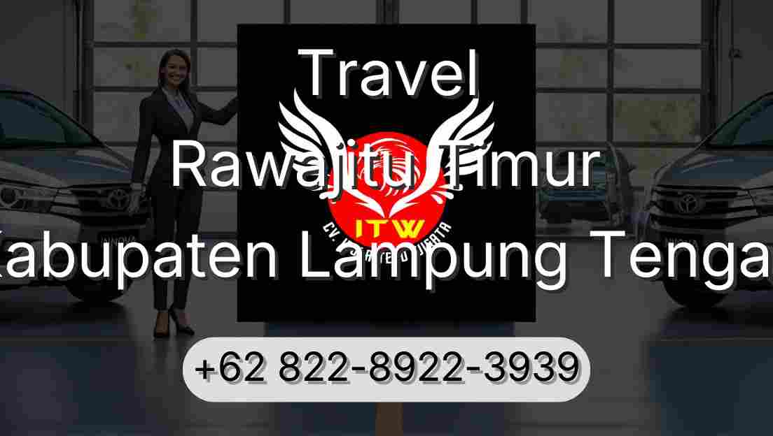 Travel Rawajitu Timur Kabupaten Lampung Tengah
