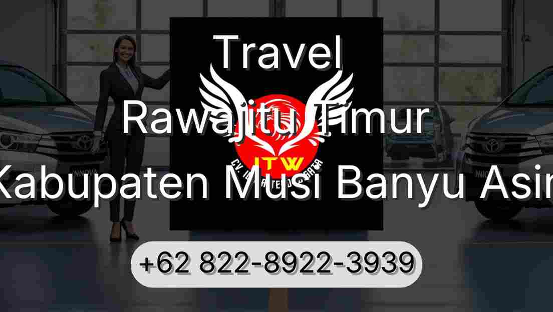 Travel Rawajitu Timur Kabupaten Musi Banyu Asin