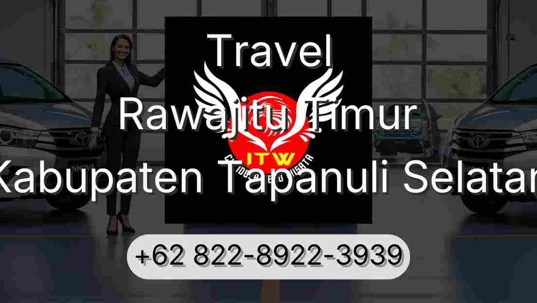 Travel Rawajitu Timur Kabupaten Tapanuli Selatan