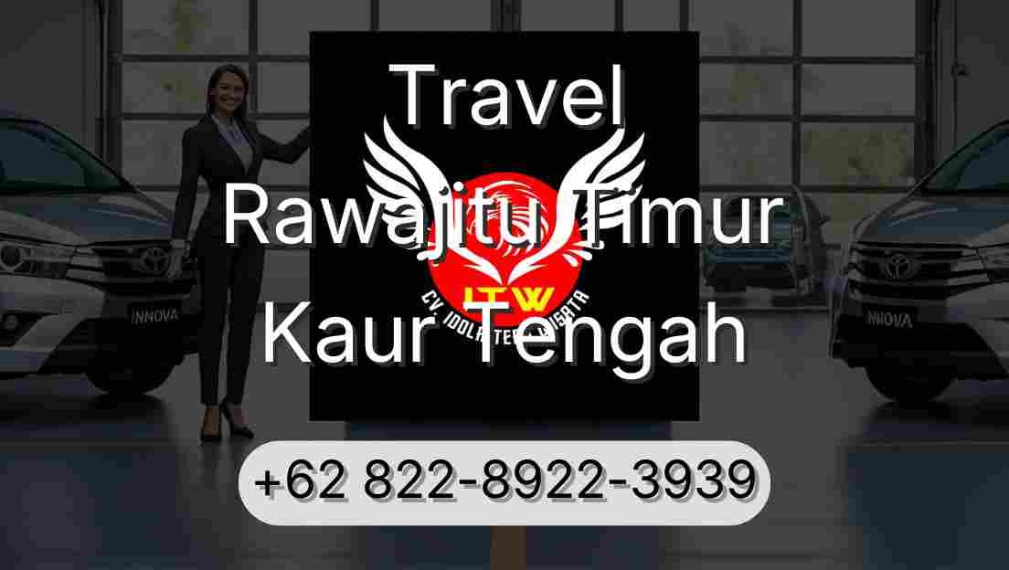 Travel Rawajitu Timur Kaur Tengah