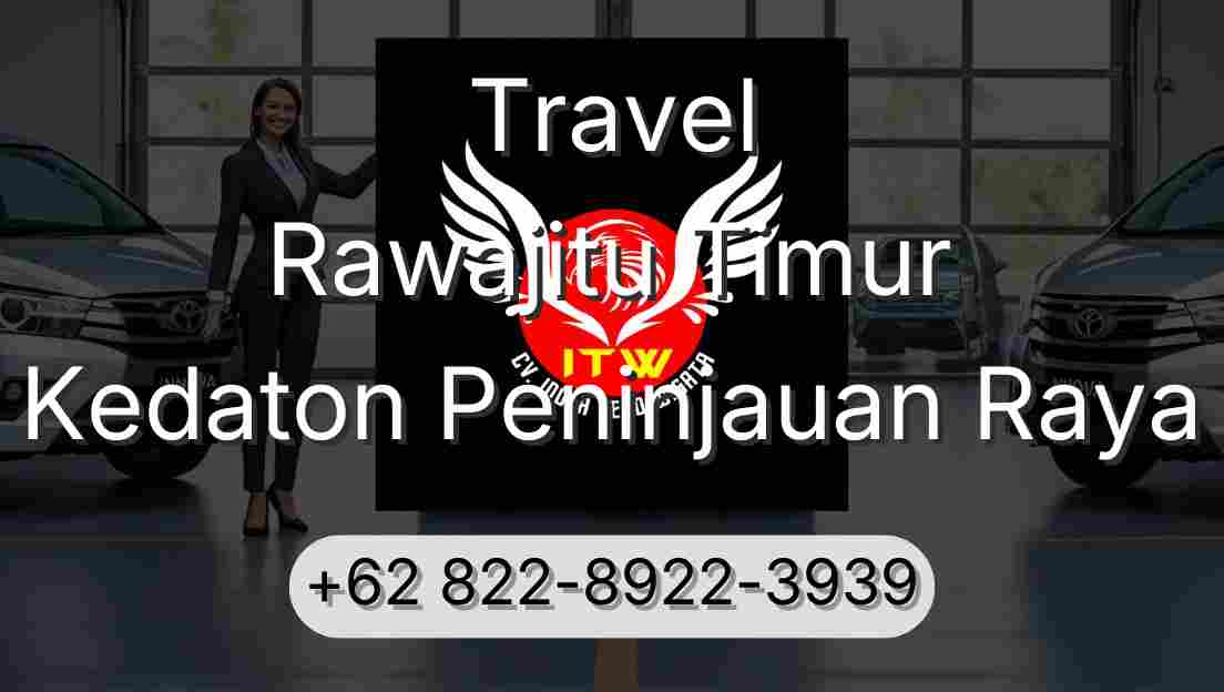 Travel Rawajitu Timur Kedaton Peninjauan Raya