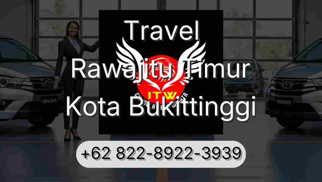 Travel Rawajitu Timur Kota Bukittinggi