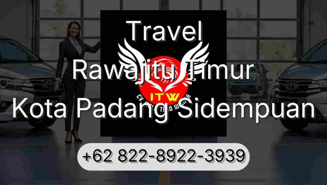 Travel Rawajitu Timur Kota Padang Sidempuan