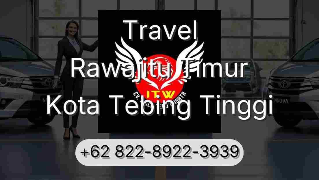 Travel Rawajitu Timur Kota Tebing Tinggi