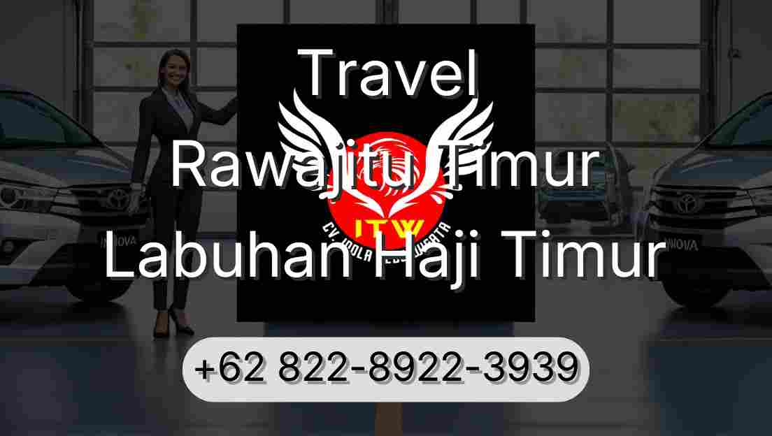 Travel Rawajitu Timur Labuhan Haji Timur