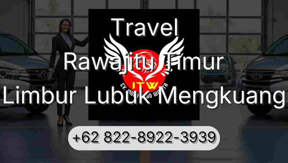 Travel Rawajitu Timur Limbur Lubuk Mengkuang