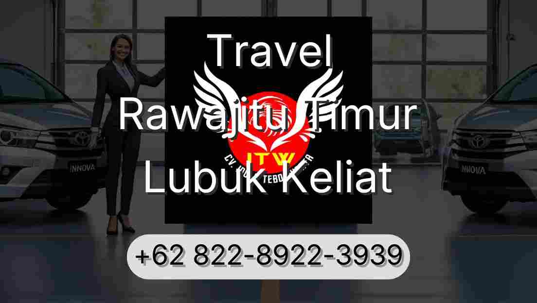 Travel Rawajitu Timur Lubuk Keliat
