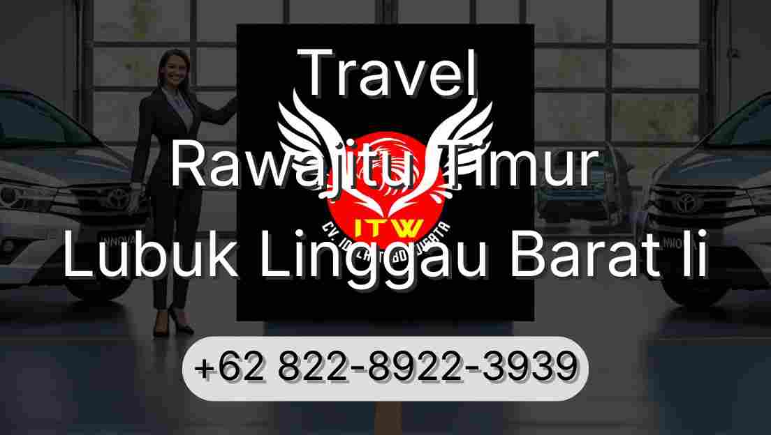Travel Rawajitu Timur Lubuk Linggau Barat Ii