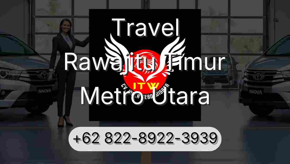 Travel Rawajitu Timur Metro Utara