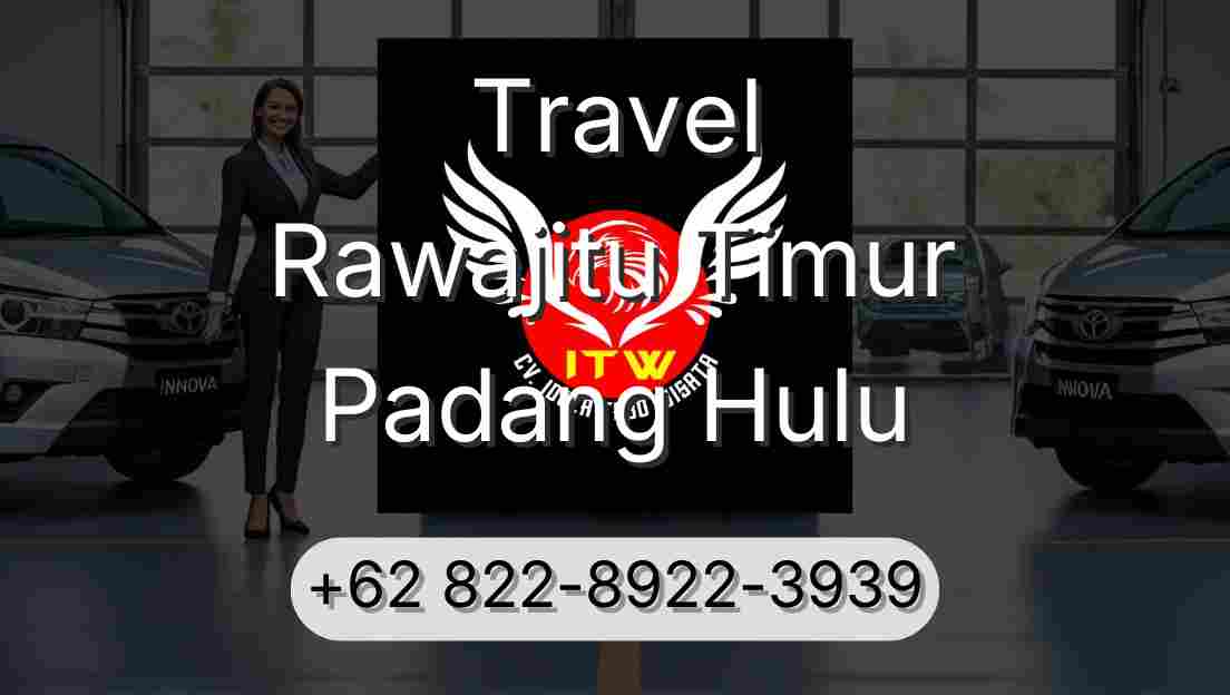 Travel Rawajitu Timur Padang Hulu