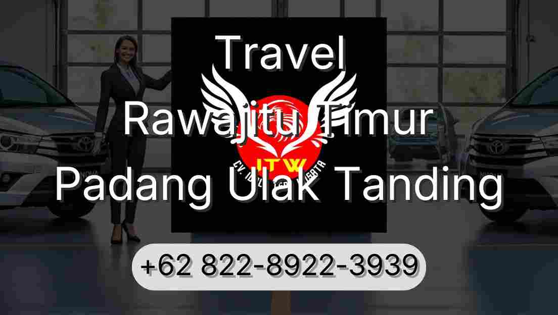 Travel Rawajitu Timur Padang Ulak Tanding