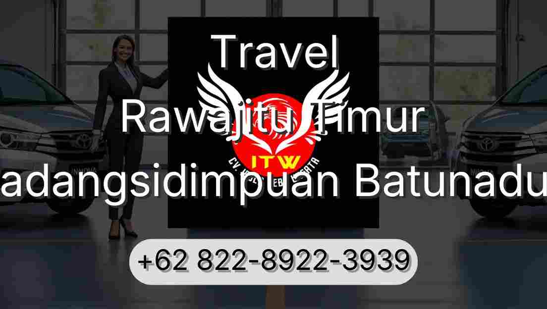 Travel Rawajitu Timur Padangsidimpuan Batunadua