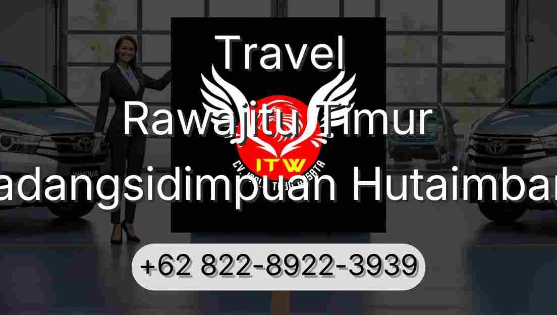 Travel Rawajitu Timur Padangsidimpuan Hutaimbaru