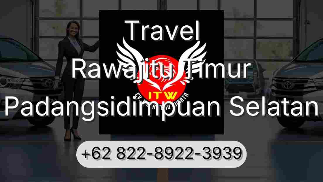 Travel Rawajitu Timur Padangsidimpuan Selatan