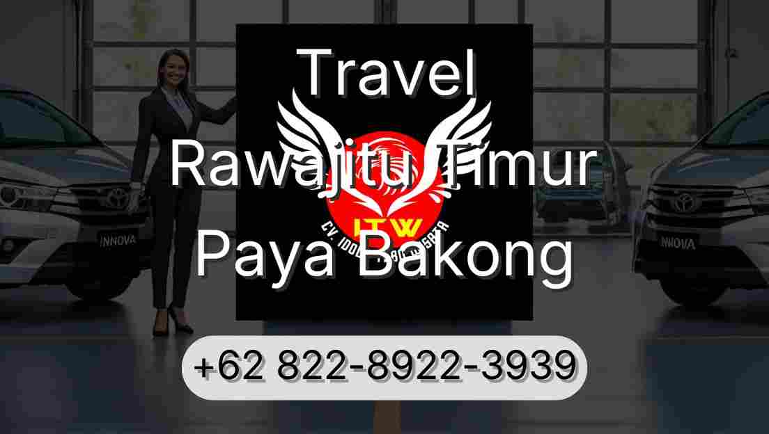 Travel Rawajitu Timur Paya Bakong
