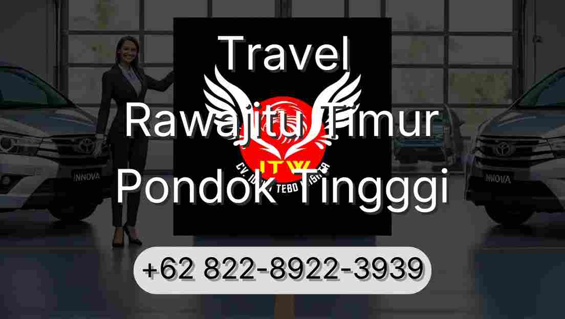 Travel Rawajitu Timur Pondok Tingggi
