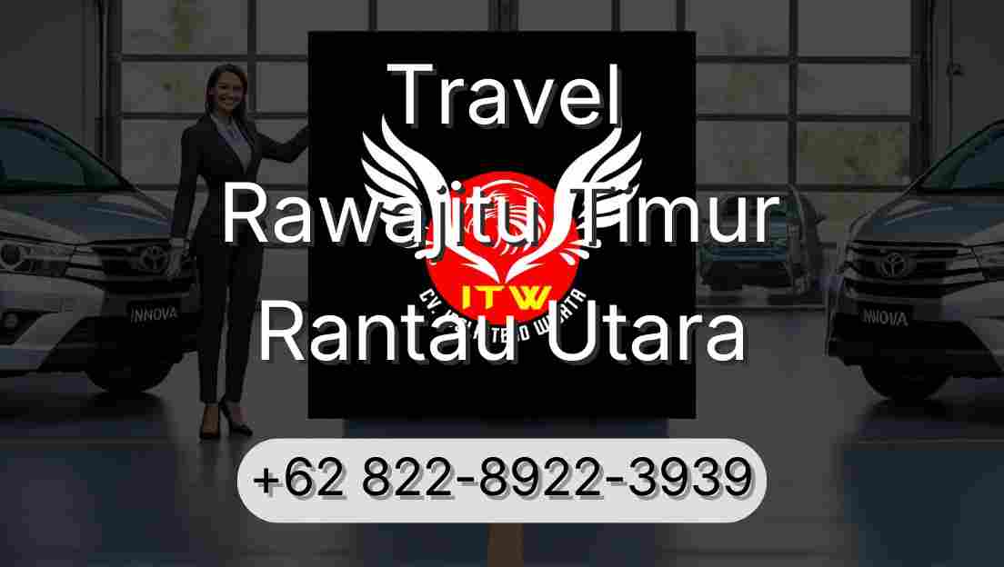 Travel Rawajitu Timur Rantau Utara