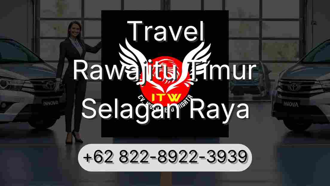 Travel Rawajitu Timur Selagan Raya