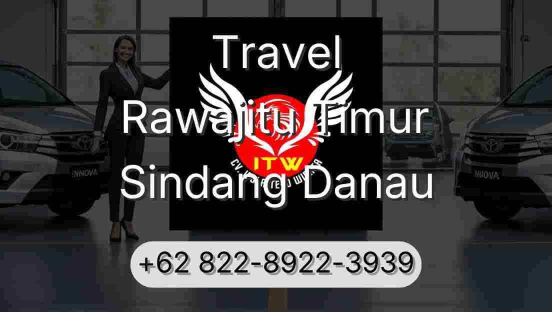 Travel Rawajitu Timur Sindang Danau