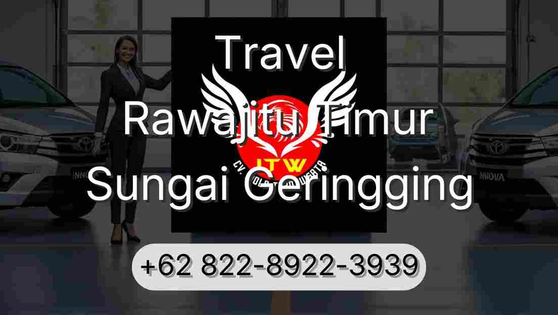 Travel Rawajitu Timur Sungai Geringging