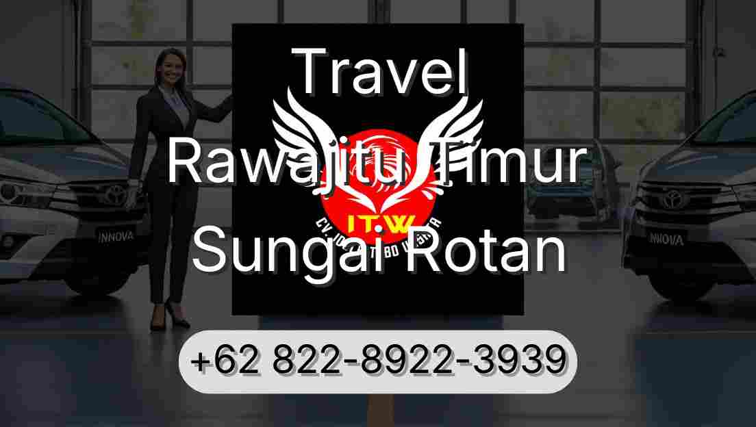 Travel Rawajitu Timur Sungai Rotan