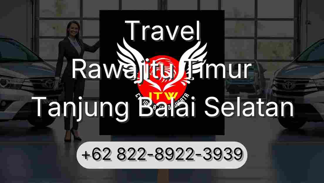 Travel Rawajitu Timur Tanjung Balai Selatan