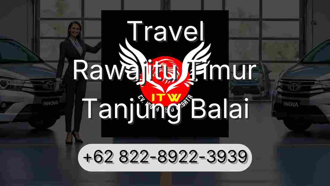 Travel Rawajitu Timur Tanjung Balai
