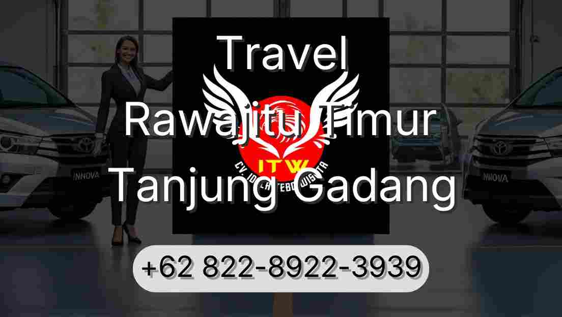 Travel Rawajitu Timur Tanjung Gadang