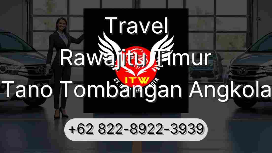 Travel Rawajitu Timur Tano Tombangan Angkola